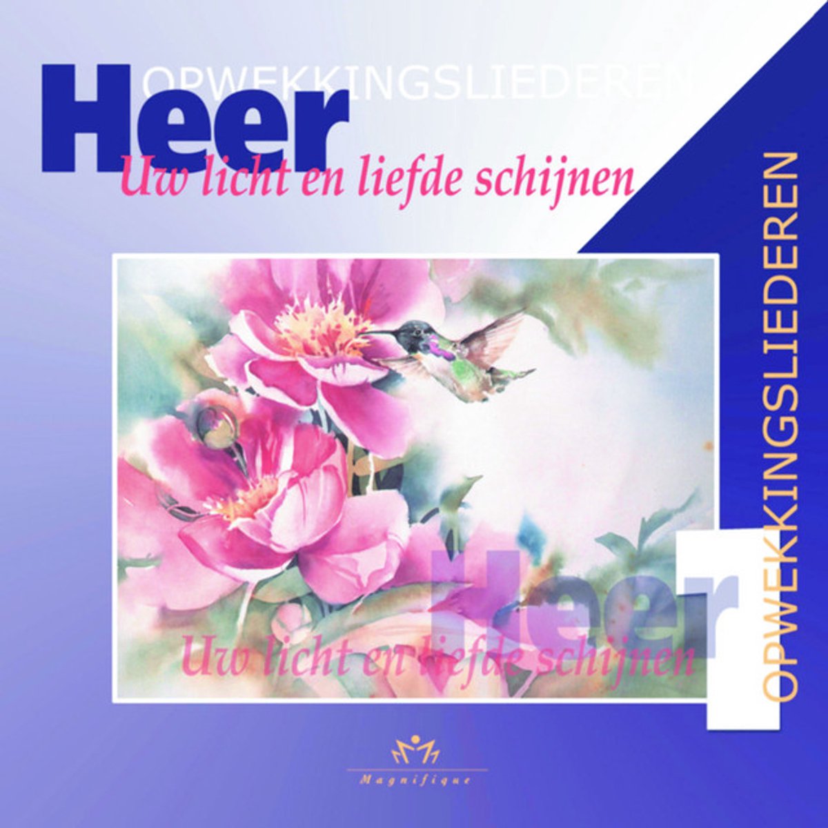 Heer uw licht en liefde schijnen - Opwekkingsliederen - 1