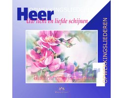 Heer uw licht en liefde schijnen - Opwekkingsliederen - 1