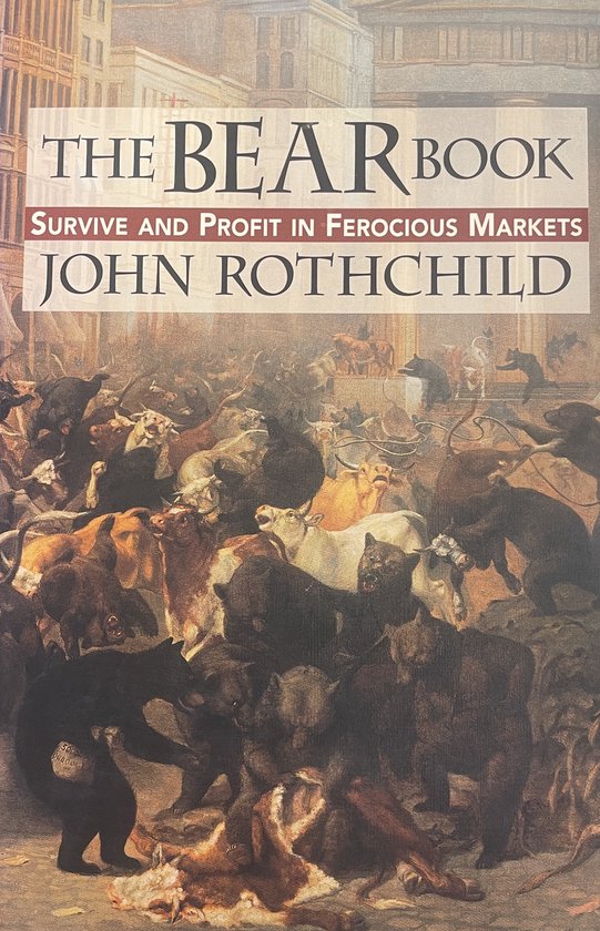 Couverture du livre 'The Bear Book' avec le texte 'Survive and Profit in Ferocious Markets' et 'John Rothschild'. Illustration d'ours et de taureaux en combat.