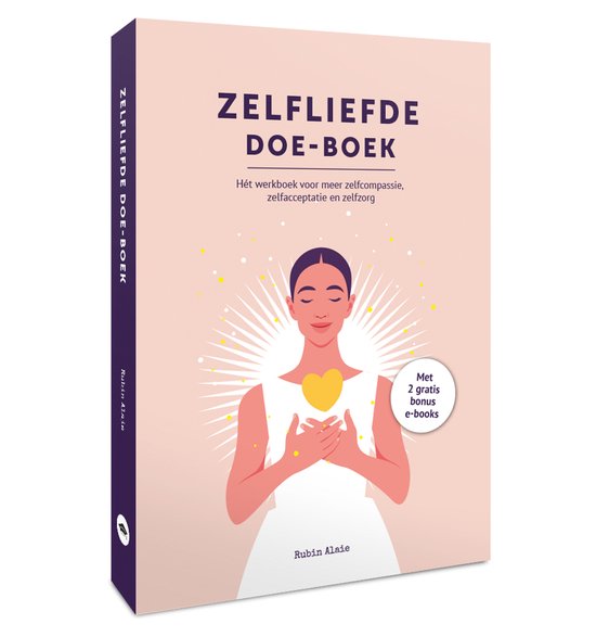 Zelfliefde Doe Boek: Hét Werkboek Voor Zelfcompassie