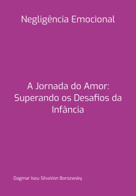 A Jornada Do Amor: Superando Os Desafios Da Infância - cover
