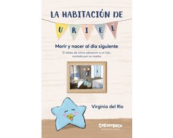 La habitación de Uriel. Morir y nacer al día siguiente