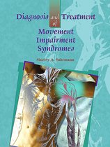 Diagnosis and Treatment of Movement Impairment Syndromes- E-Book