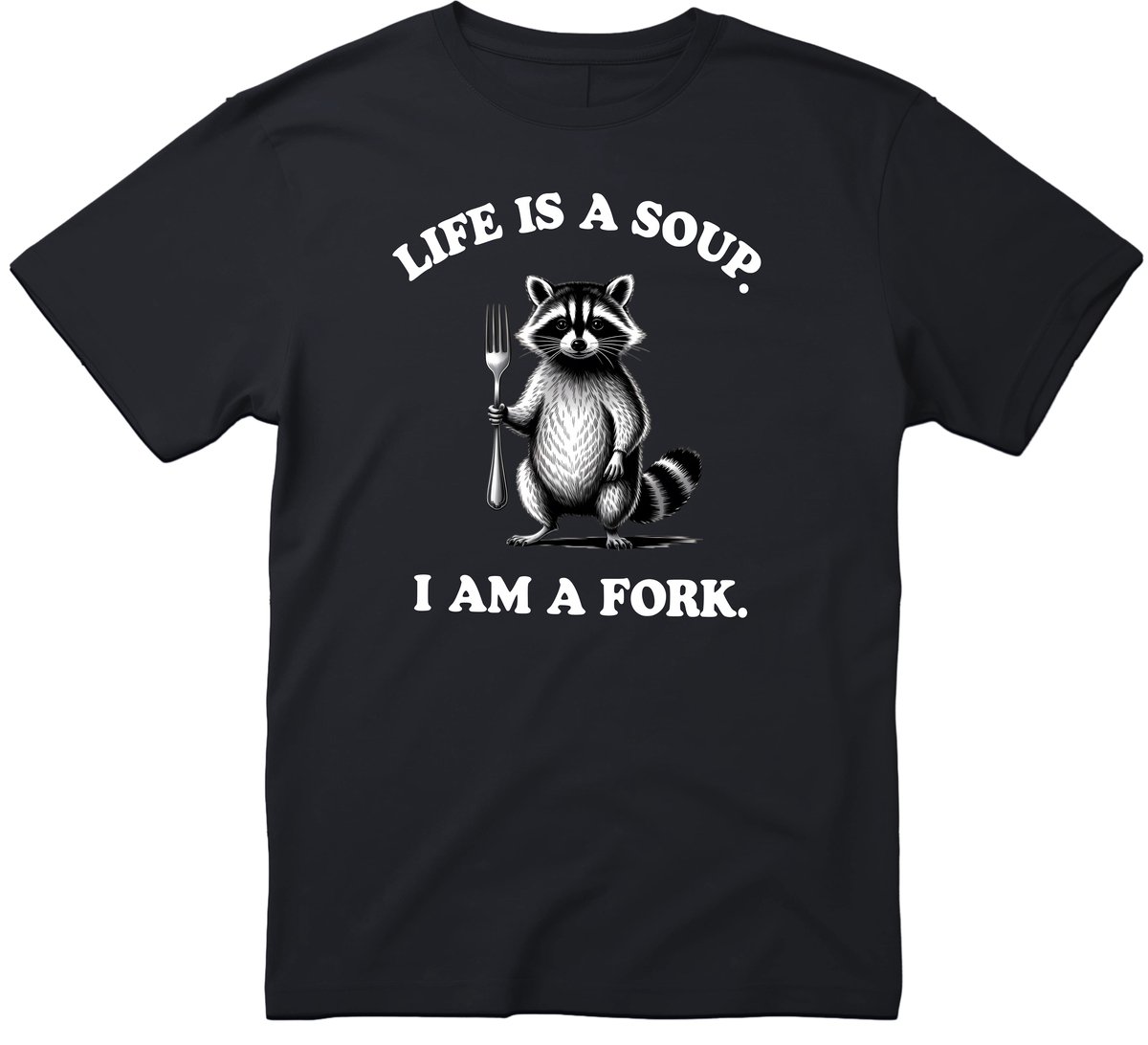 Life Is A Soup Im A Fork T-shirt - Heren Dames Unisex - cadeau - Grappige T-shirt’s - Origineel Cadeau - Wasbeer - Zwart - Funny - Grappig - Maat S