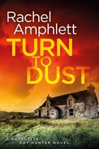 Detective Kay Hunter 9 - Turn to Dust (Detective Kay Hunter crime thrillers, book 9)