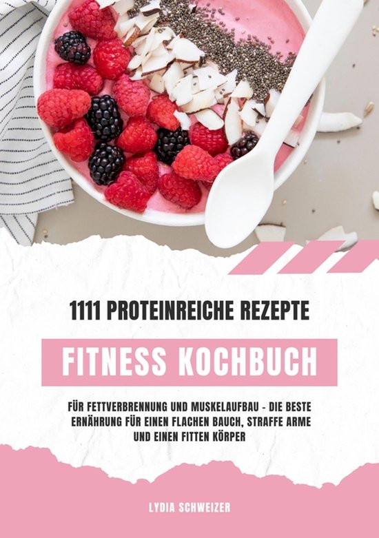 Fitness Kochbuch: 1111 proteinreiche Rezepte für Fettverbre ... - cover
