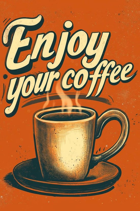 Enjoy Your Coffee Poster Tekst Poster Geniet Van Je Koffie Poster enjoy-your-coffee-poster-tekst-poster-geniet-van-je-koffie-poster