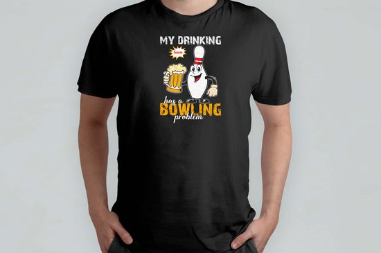My drinking team has a bowling problem - T Shirt - BowlingFun - StrikeTime - BowlingLife - PerfectGame - BowlingPlezier - StrikeTijd - BowlingLeven - GootBal