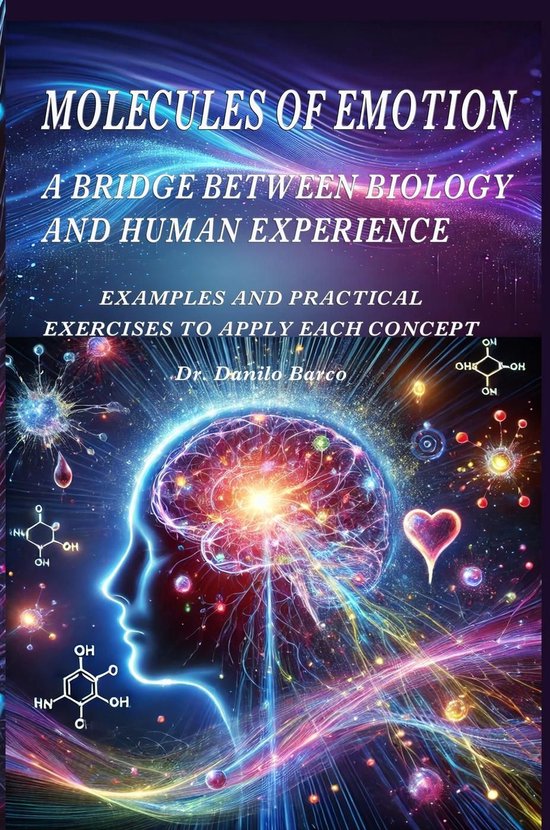 Molecules of Emotion A Bridge Between Biology and Human Experience