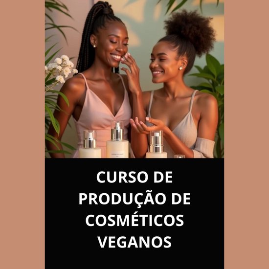 CURSO DE PRODUÇÃO DE COSMÉTICOS VEGANOS - cover