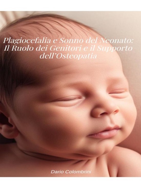Plagiocefalia e Sonno del Neonato: Il Ruolo dei Genitori e i ... - cover