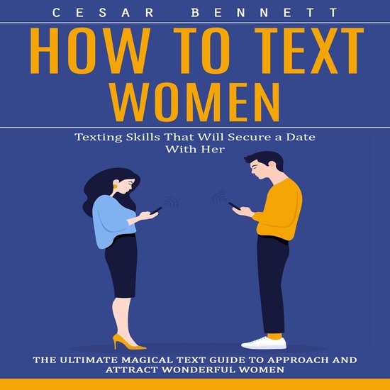 How to Text Women: Texting Skills That Will Secure a Date Wi ... - cover