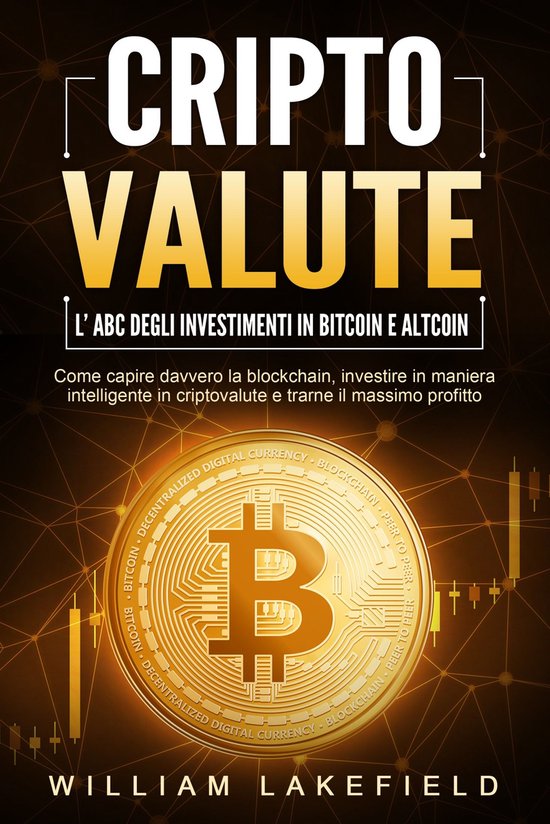 CRIPTOVALUTE - l'ABC degli investimenti in Bitcoin e Altcoin ... - cover