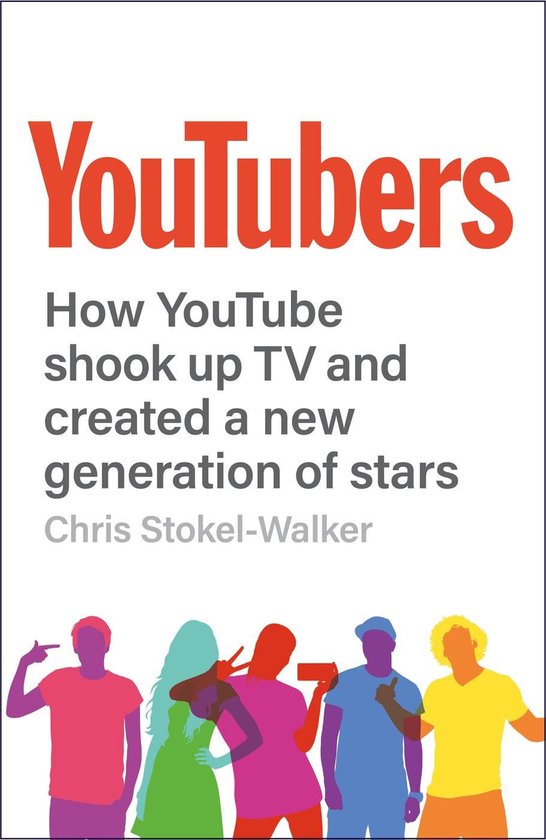 YouTubers - How YouTube Shook Up TV and Created a New Genera ... - cover