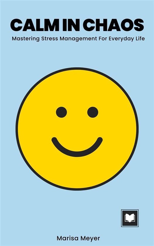Calm in Chaos: Mastering Stress Management For Everyday Life - cover
