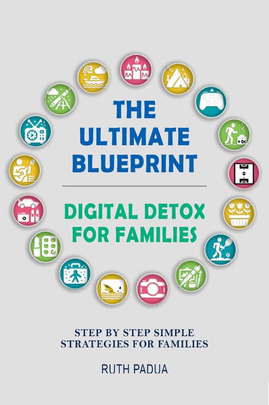 The Ultimate Blueprint Digital Detox for Families - cover