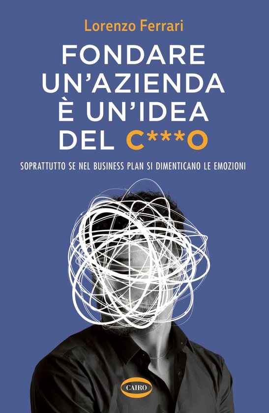 Fondare un'azienda è un'idea del c***o - cover