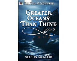 The Tea Merchant 3 - Greater Oceans Than Thine