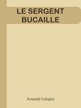 LE SERGENT BUCAILLE