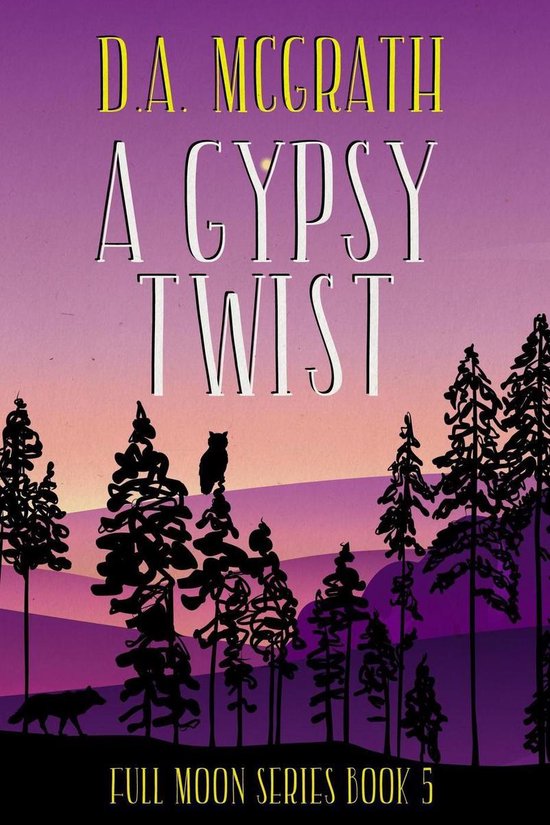 Full Moon Series 5 A Gypsy Twist (ebook), D.A. Mcgrath
