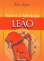 Você e a Astrologia - Você e a Astrologia - Leão