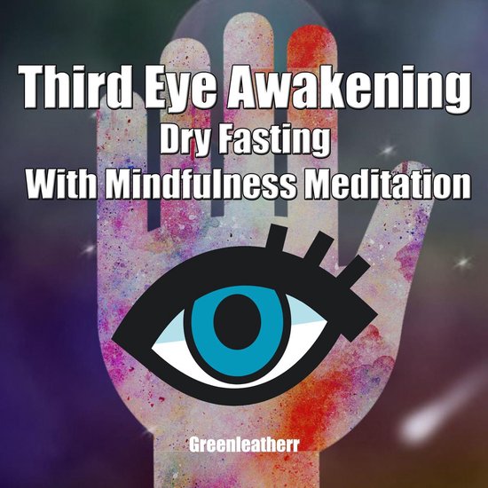 Third Eye Awakening Dry Fasting With Mindfulness Meditation: ... - cover