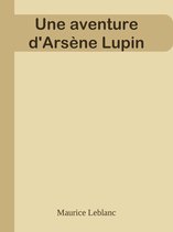 Une aventure d'Arsène Lupin