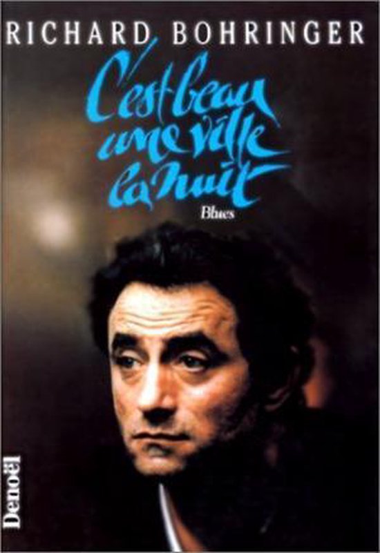 Boek 'C'est beau une ville la nuit. Blues' met een portret van Richard Bohringer.