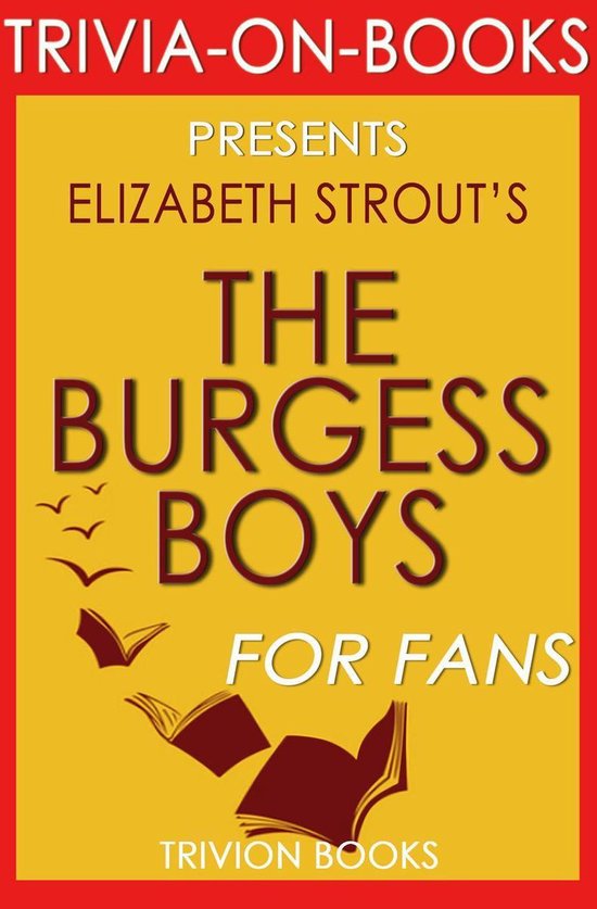 The Burgess Boys: A Novel By Elizabeth Strout (Trivia-On-Boo ... - cover