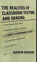 The Realities of Classroom Testing and Grading