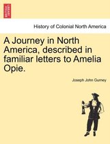 A Journey in North America, Described in Familiar Letters to Amelia Opie.