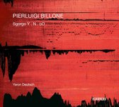Yaron Deutsch - Pierluigi Billone: Sgorgo Y . N . Oo (CD)