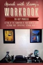 Speakwithlarry's Workbook 90 - Day Process