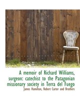 A Memoir of Richard Williams, Surgeon