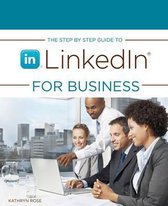 The Step by Step Guide to Linkedin for Business