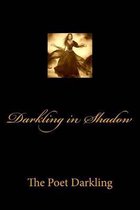 Darkling in Shadow