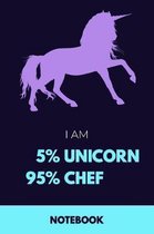 I Am 5% Unicorn 95% Chef Notebook