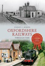 Through Time - Oxfordshire Railways Through Time