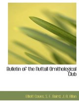 Bulletin of the Nuttall Ornithological Club