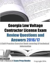 Georgia Low Voltage Contractor License Exam Review Questions and Answers 2016/17 Edition