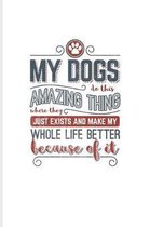My Dogs Do This Amazing Thing...