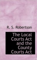 The Local Courts ACT and the County Courts ACT