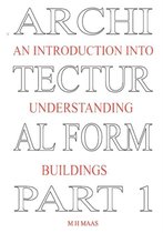 Architectural Form Part 1 An Introduction into Understanding Buildings