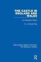 Routledge Library Editions: The Medieval World-The Castle in England and Wales