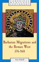 Cambridge Medieval Textbooks - Barbarian Migrations and the Roman West, 376–568