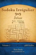 Sudoku Irr gulier 9x9 Deluxe - Facile Diabolique - Volume 7 - 468 Grilles