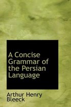 A Concise Grammar of the Persian Language