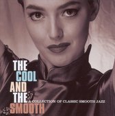 Cool and the Smooth: A Seasonal Collection of Classic Smooth Jazz