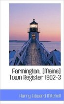 Farmington, [Maine] Town Register 1902-3