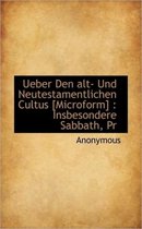 Ueber Den Alt- Und Neutestamentlichen Cultus [Microform]